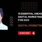 15 Essential Areas of Digital Marketing for 2023