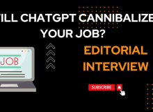 Will ChatGPT Cannibalize Your Job? Editorial Interview with ChatGPT