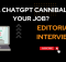 Will ChatGPT Cannibalize Your Job? Editorial Interview with ChatGPT