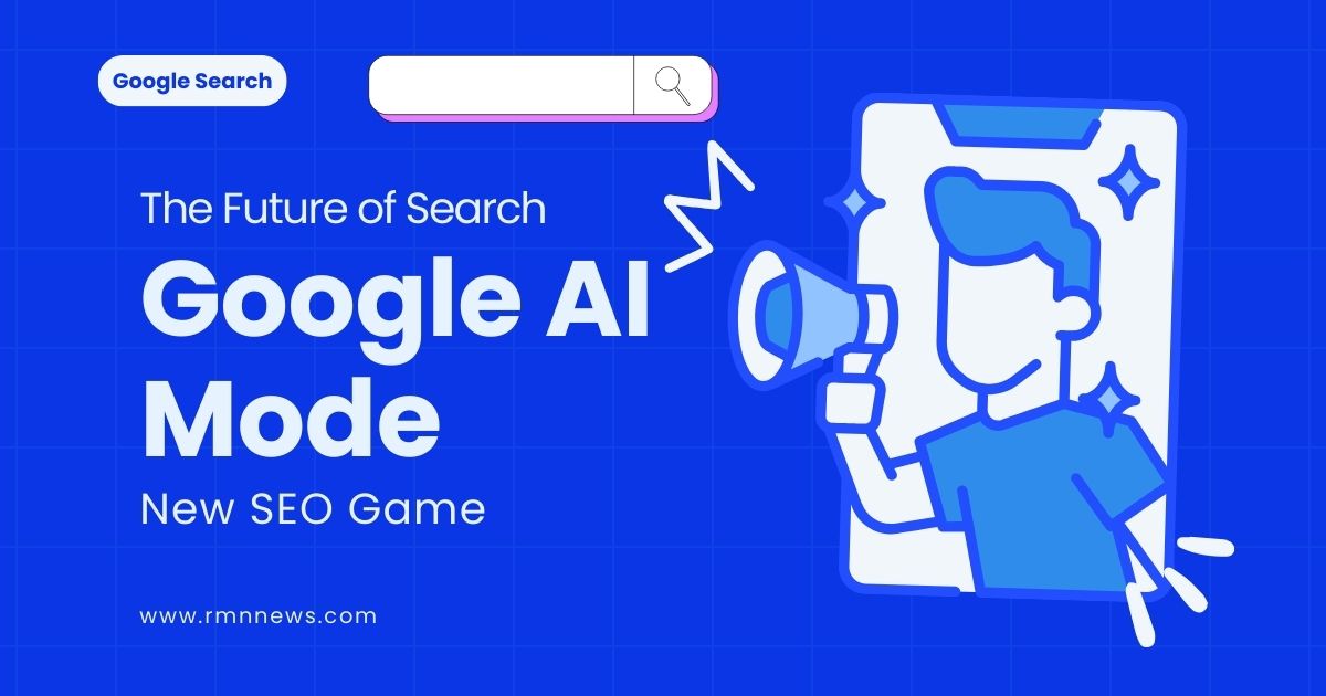 Google's AI Mode Reshapes Online Brand Promotion: A Fundamental Shift in Search. Photo: RMN News Service