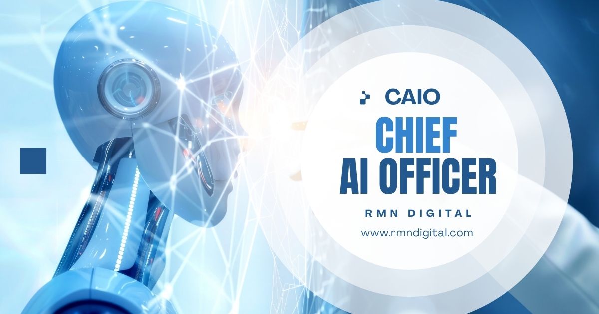 Canva illustration featuring a robot head with text overlay reading CAIO Chief AI Officer RMN Digital.